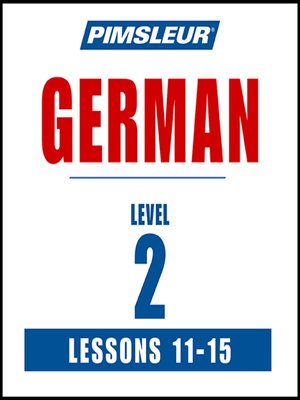 cover image of Pimsleur German Level 2 Lessons 11-15 MP3